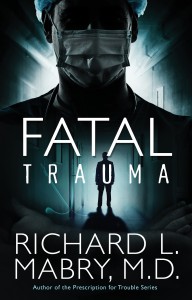 Fatal Trauma by Richard Mabry