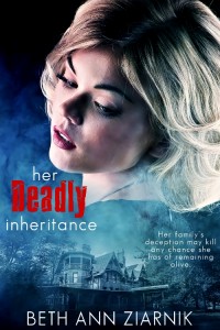Her Deadly Inheritance by Beth Ziarnik